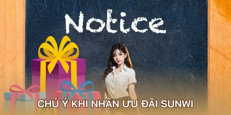 Chú ý khi nhận ưu đãi Sunwin